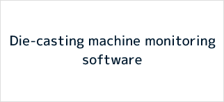 Die-casting Machine Monitoring Software